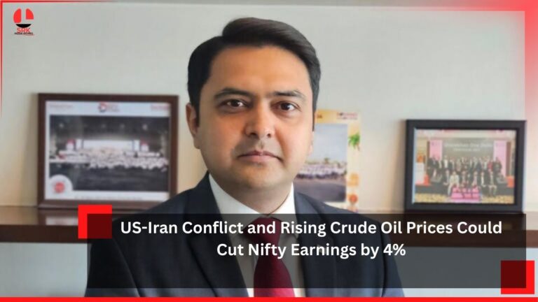 US-Iran Conflict and Rising Crude Oil Prices Could Cut Nifty Earnings by 4%