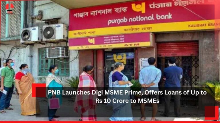 PNB Launches Digi MSME Prime, Offers Loans of Up to Rs 10 Crore to MSMEs